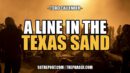 A LINE IN THE TEXAS SAND | ATTORNEY TODD CALLENDER - SGT Report, The Corporate Propaganda Antidote